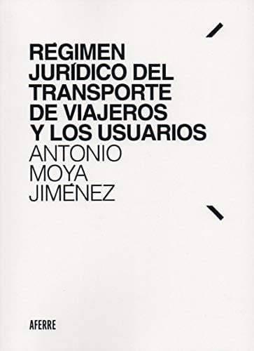 Régimen jurídico del transporte de viajeros y los usuarios, de Moya Jiménez | portada del libro