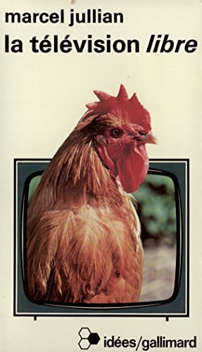 LA TELEVISION LIBRE, de Marcel Jullian | portada del libro