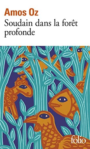 SOUDAIN DANS LA FORET PROFONDE, de Amos Oz (romancier).) | portada del libro
