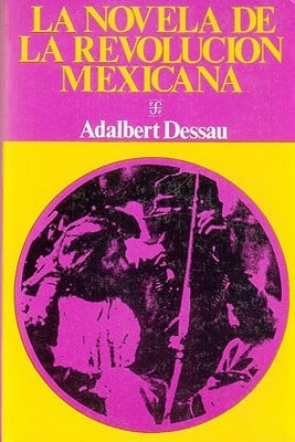 NOVELA REVOLUCION MEXICANA, de DESSAU | portada del libro