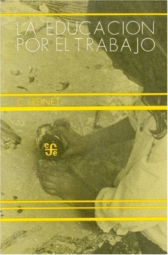 EDUCACION POR EL TRABAJO, LA, de FREINET | portada del libro