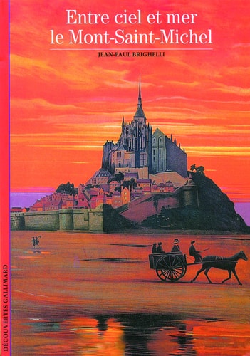 ENTRE CIEL ET MER LE MONT SAINT-MICHEL, de Jean-Paul Brighelli | portada del libro