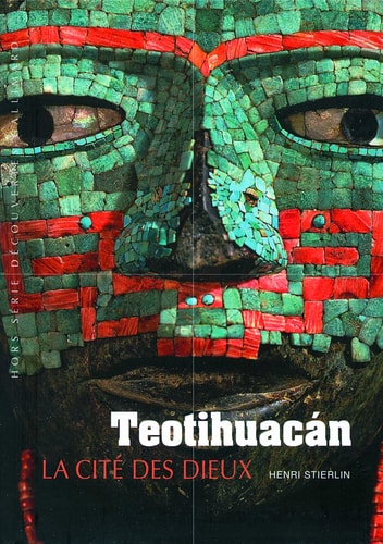 TEOTIHUACAN CITE DES DIEUX, de Henri Stierlin | portada del libro