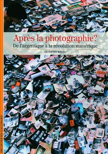 APRES LA PHOTOGRAPHIE ?, de Quentin Bajac | portada del libro