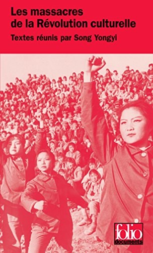LES MASSACRES DE LA REVOLUTION CULTURELLE, de Song Yongyi | portada del libro