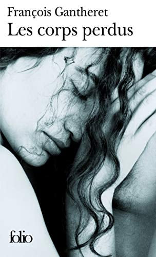 LES CORPS PERDUS, de François Gantheret | portada del libro