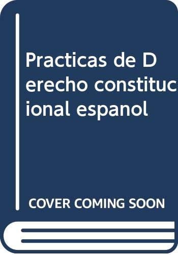 PRáCTICAS DE DERECHO CONSTITUCIONAL ESPAñOL, de GONZáLEZ RIVAS | portada del libro