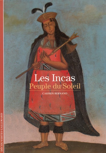 LES INCAS PEUPLE DU SOLEIL, de Carmen Bernand | portada del libro