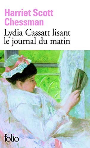 LYDIA CASSATT LISANT LE JOURNA, de Harriet Scott Chessman | portada del libro