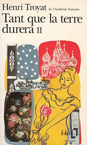 TANT QUE LA TERRE DURERA T2, de Henri Troyat | portada del libro
