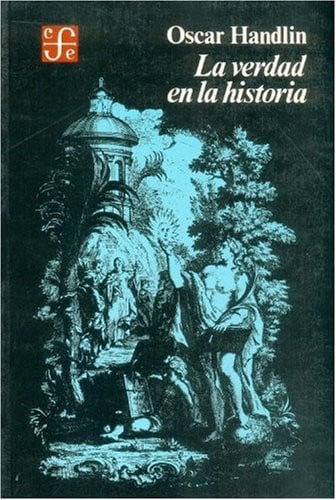 VERDAD EN LA HISTORIA, LA, de HANDLIN | portada del libro