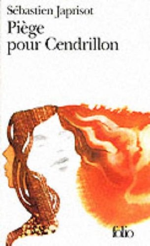 PIEGE POUR CENDRILLON, de Sébastien Japrisot | portada del libro