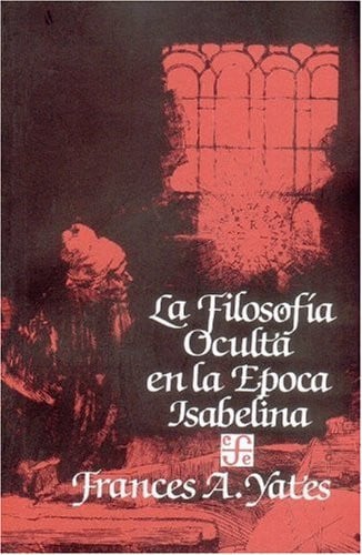 FILOSOFIA OCULTA EPOCA ISABELI, de YATES | portada del libro
