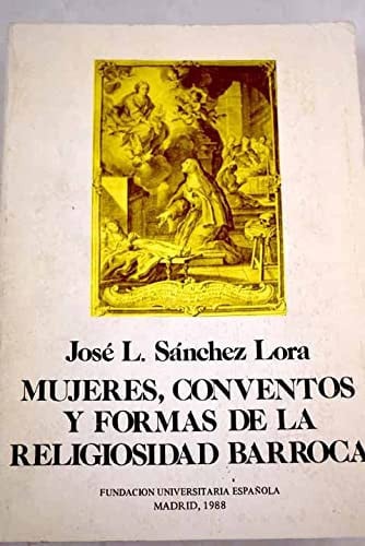Mujeres, conventos y formas de la religiosidad barroca, de SANCHEZ LORA | portada del libro