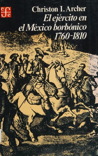 EJERCITO EN MEXICO BORBONICO, de ARCHER | portada del libro