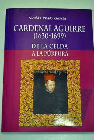 CARDENAL AGUIRRE (1630-1699), de PRADO GARCIA | portada del libro