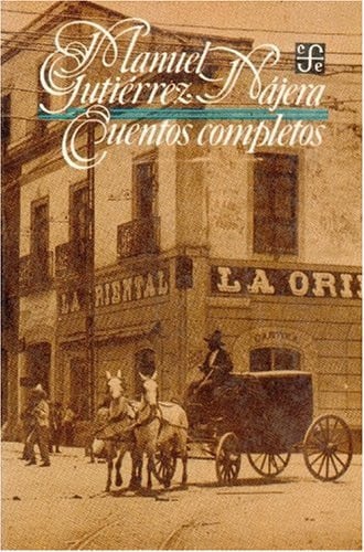 CUENTOS COMPLETOS-GUTIERR, de GUTIERREZ NAJERA | portada del libro