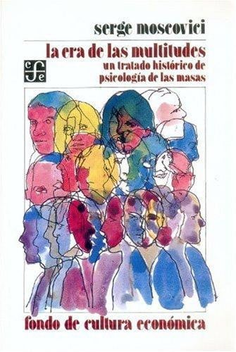ERA DE LAS MULTITUDES, LA, de MOSCOVICI | portada del libro