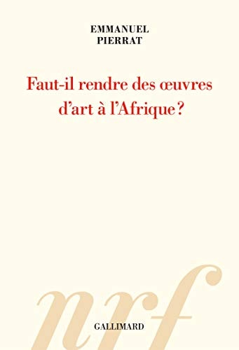 FAUT-IL RENDRE DES OEUVRES D'ART A L'AFRIQUE ?, de Emmanuel Pierrat | portada del libro
