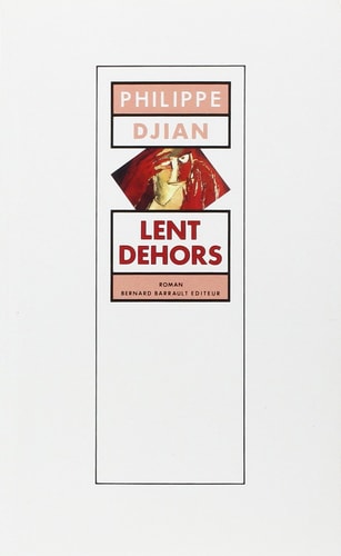 LENT DEHORS, de Djian | portada del libro