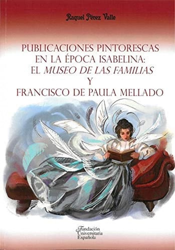 Publicaciones pintorescas en la época isabelina: El Museo de las familias y Francisco de Paula Mella, de Pérez Valle | portad