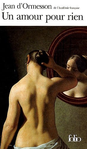 UN AMOUR POUR RIEN, de Jean d' Ormesson | portada del libro
