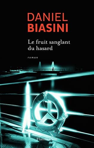 E FRUIT SANGLANT DU HASARD, de BIASINI DANIEL | portada del libro