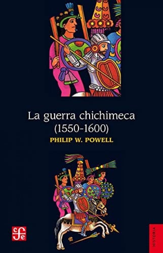 GUERRA CHICHEMECA 1550-1600,LA, de POWELL | portada del libro