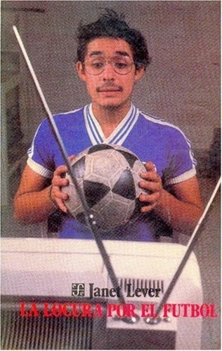 LOCURA POR EL FUTBOL, de LEVER | portada del libro