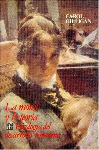 MORAL Y LA TEORIA, de GILLIGAN | portada del libro