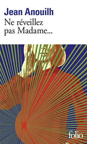 NE REVEILLEZ PAS MADAME, de Jean Anouilh | portada del libro