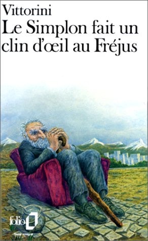 LE SIMPLON FAIT UN CLIN D'OEIL AU FREJUS, de Elio Vittorini | portada del libro