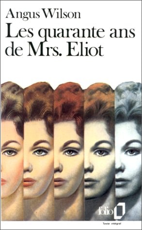 LES QUARANTE ANS DE MRS. ELIOT, de Angus Wilson | portada del libro