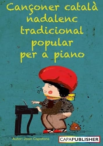 CANÇONER CATALA NADALENC POPULAR TRADICIONAL PER A PIANO, de CAPAFONS MANILS | portada del libro