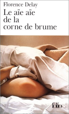 AIE AIE DE LA CORNE BRU, de Florence Delay | portada del libro