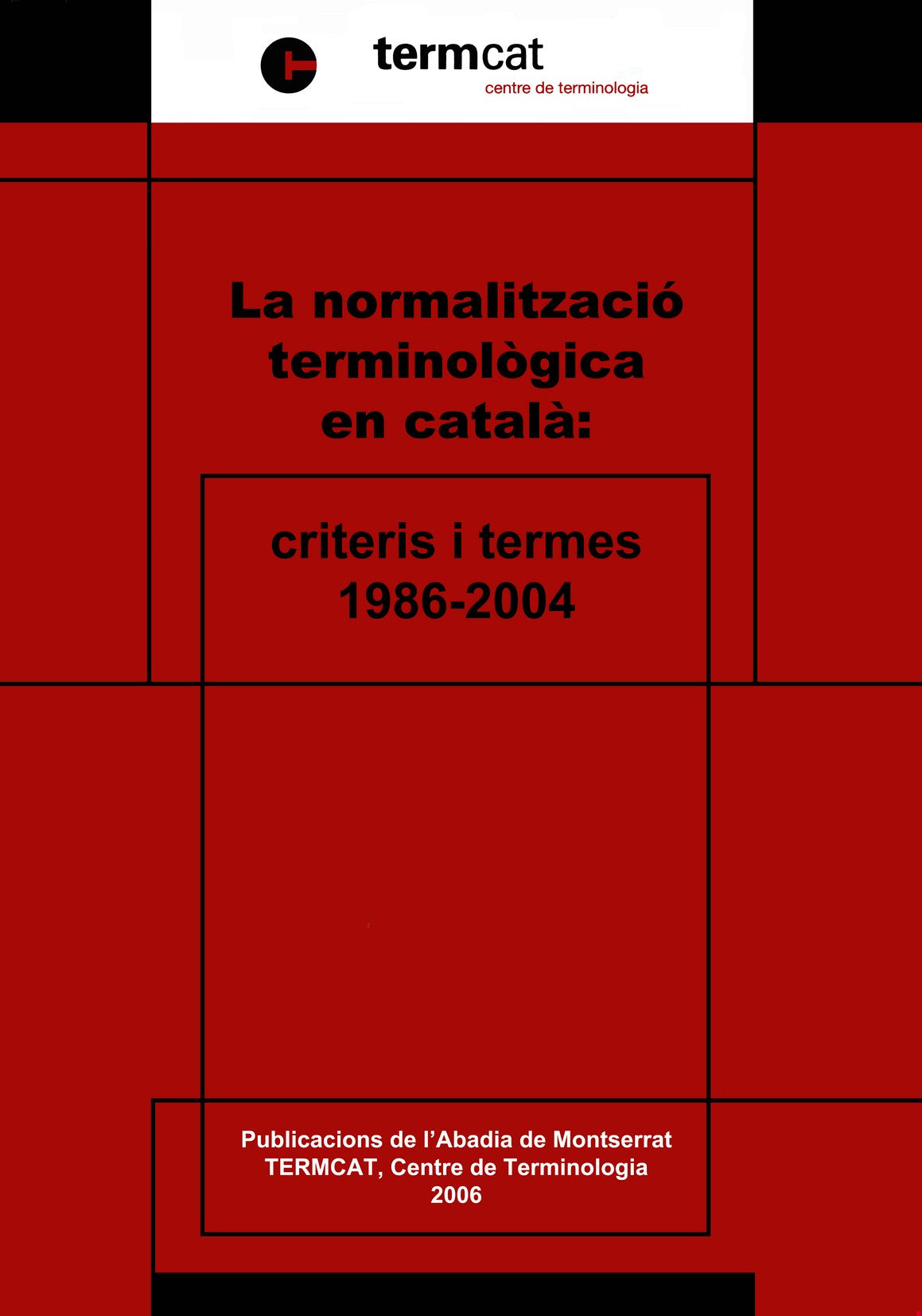 La normalització terminològica en català: criteris i termes: 1986-2004, de TERMCAT | portada del libro