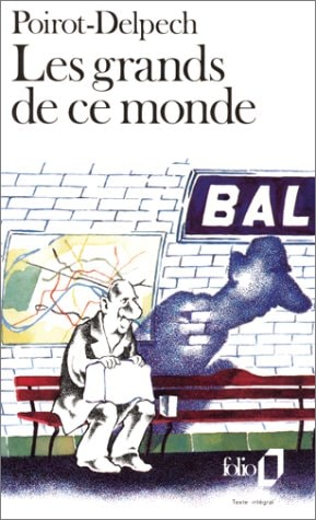 LES GRANDS DE CE MONDE, de Bertrand Poirot-Delpech | portada del libro
