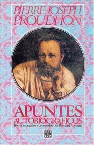 APUNTES AUTOBIOGRAFICOS, de PROUDHON | portada del libro