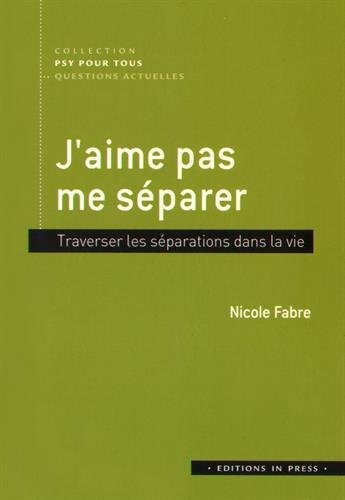 'AIME PAS ME SEPARER - LES SEPARATIONS, de Nicole Fabre | portada del libro