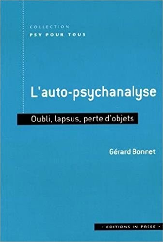 'AUTO-PSYCHANALYSE - OUBLI, LAPSUS, PER, de Gérard Bonnet | portada del libro