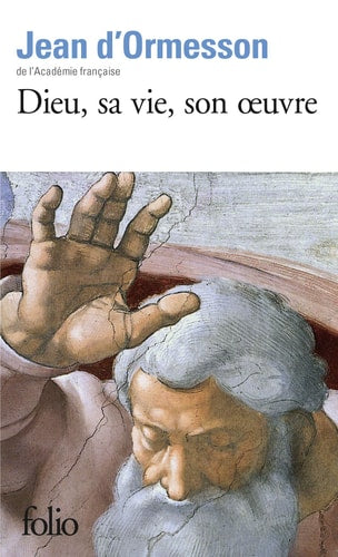 DIEU SA VIE SON OEUVRE, de Jean d' Ormesson | portada del libro