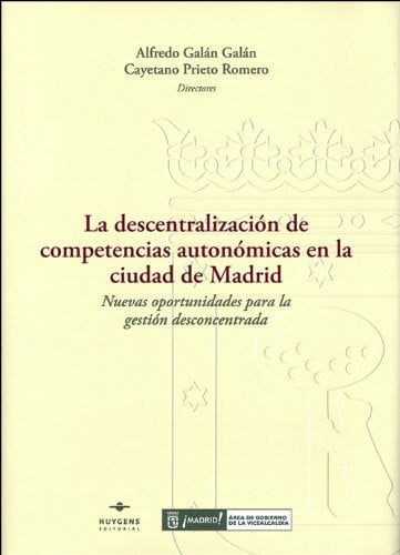 La descentralización de competencias autonómicas en la ciudad de Madrid, de Galán Galán | portada del libro