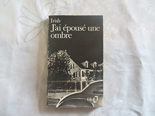 J'AI EPOUSE UNE OMBRE, de William Irish | portada del libro