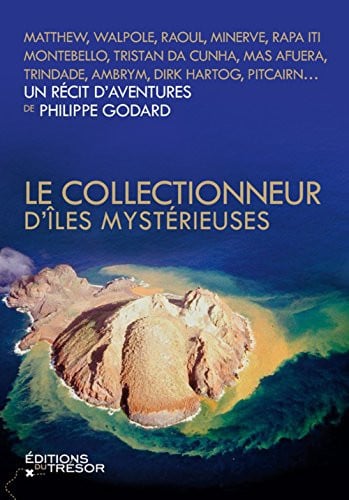 LE COLLECTIONNEUR D'ILES MYSTERIEUSES, de GODARD PHILIPPE | portada del libro