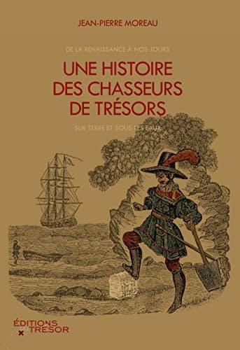UNE HISTOIRE DES CHASSEURS DE TRESORS, de MOREAU JEAN-PIE | portada del libro