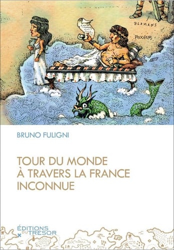 TOUR DU MONDE A TRAVERS LA FRANCE INCONNUE, de FULIGNI BRUNO | portada del libro
