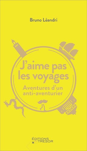 J'AIME PAS LES VOYAGES, de LEANDRI BRUNO | portada del libro