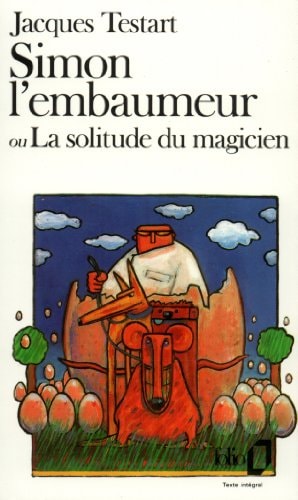 SIMON L'EMBAUMEUR OU LA SOLITUDE DU MAGICIEN, de Jacques Testart | portada del libro