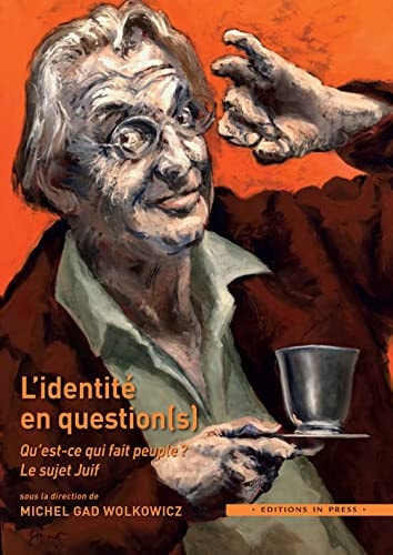 'IDENTITE EN QUESTION(S), de Michel Gad Wolkowicz | portada del libro