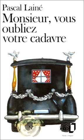 MONSIEUR VOUS OUBLIEZ VOTRE CADAVRE, de Pascal Lainé | portada del libro